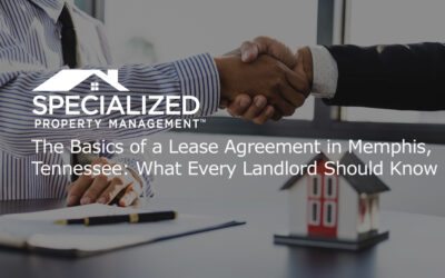 The Basics of a Lease Agreement in Memphis, Tennessee: What Every Landlord Should Know
