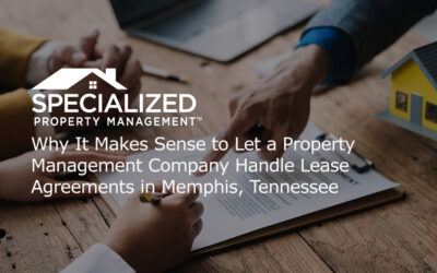 Why It Makes Sense to Let a Property Management Company Handle Lease Agreements