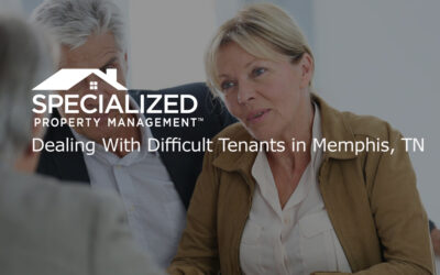 Dealing With Difficult Tenants in Memphis, TN
