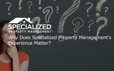 Why Does Specialized Property Management’s Experience Matter?