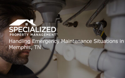 Handling Emergency Maintenance Situations in Memphis, TN
