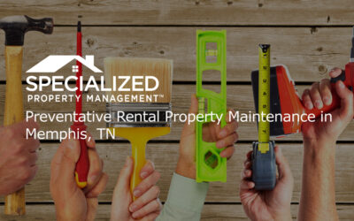 Preventative Rental Property Maintenance in Memphis, TN