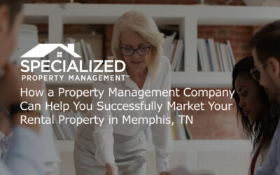 How a Property Management Company Can Help You Successfully Market Your Rental Property