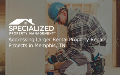 Addressing Larger Rental Property Repair Projects in Memphis, TN