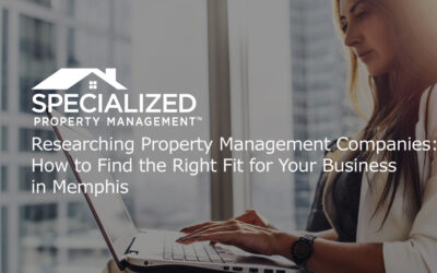 Researching Property Management Companies: How to Find the Right Fit for Your Business