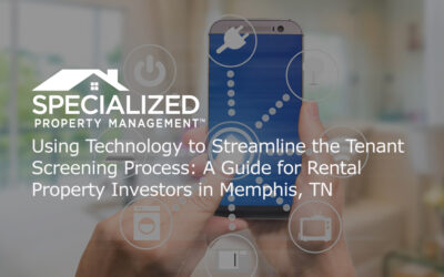 Using Technology to Streamline the Tenant Screening Process: A Guide for Rental Property Investors in Memphis, TN