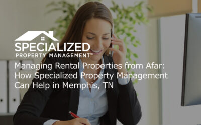 Managing Rental Properties from Afar: How Specialized Property Management Can Help