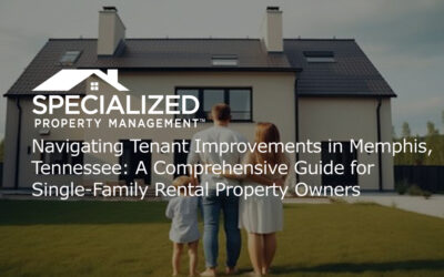 Navigating Tenant Improvements in Memphis, Tennessee: A Comprehensive Guide for Single-Family Rental Property Owners