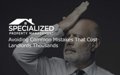 Avoiding Common Mistakes That Cost Landlords Thousands