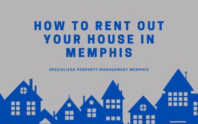 How to Rent Out Your House in Memphis