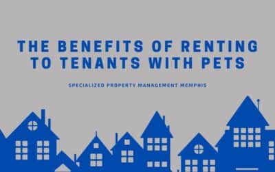 The Benefits of Renting to Tenants with Pets