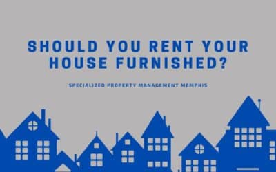 Should You Rent Your House Furnished?