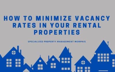 How to Minimize Vacancy Rates in Your Rental Properties