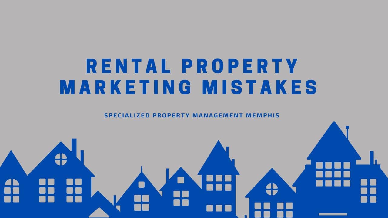 Specialized PM Memphis 8 Rental Property Marketing Mistakes