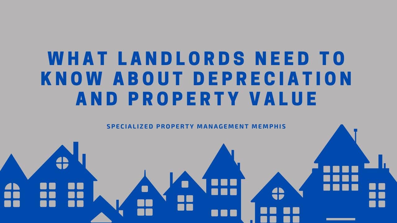 Specialized PM Memphis 11 What Landlords Need to Know About Depreciation and Property Value