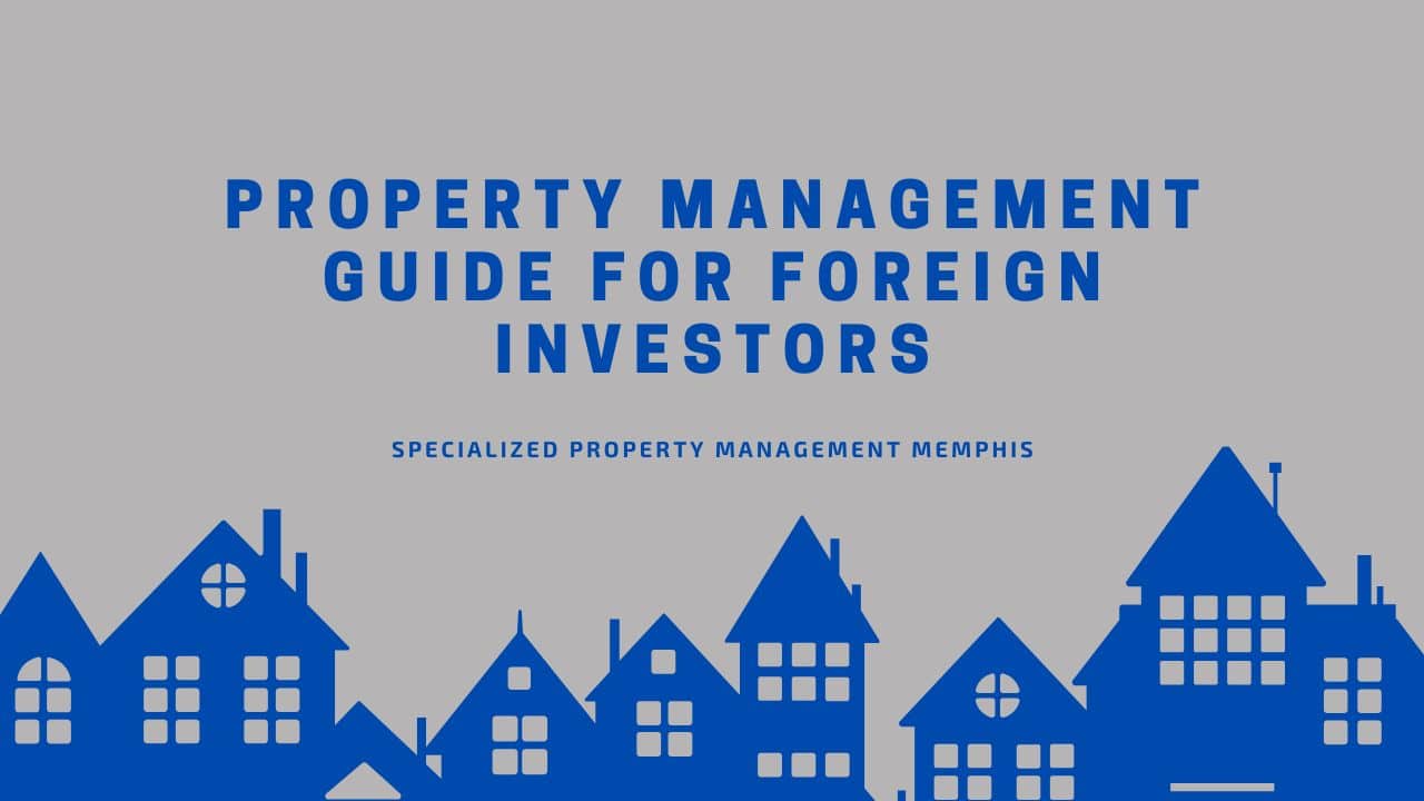 Specialized PM Memphis 13 Property Management Guide for Foreign Investors