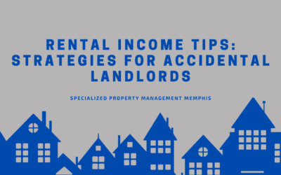 Rental Income Tips: Strategies for Accidental Landlords