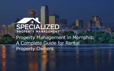 Property Management in Memphis: A Complete Guide for Rental Property Owners