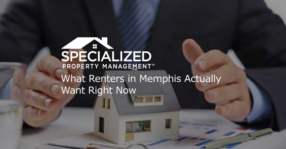 Memphis-What-Renters-Actual What Renters in Memphis Actually Want